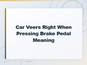 Why Does My Car Pull Right When Braking